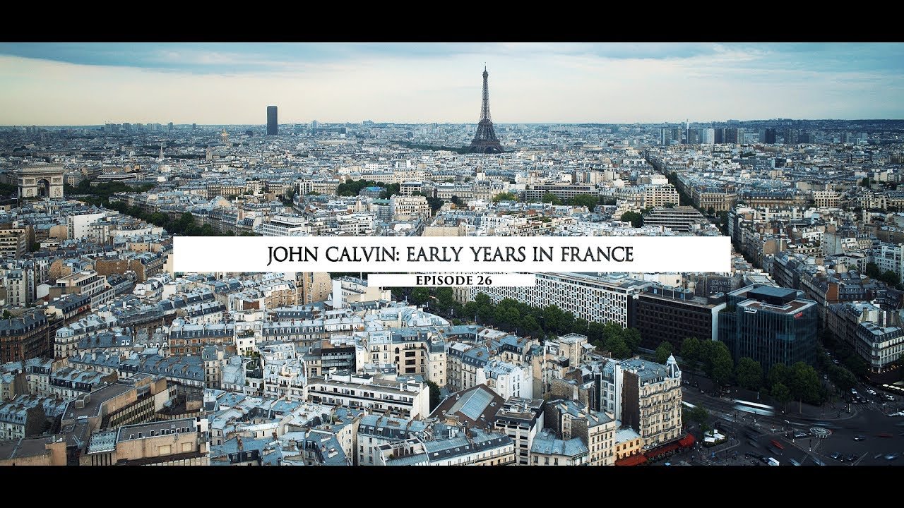 Kořeny víry: Jan Kalvín - první roky ve Francii (26/48)