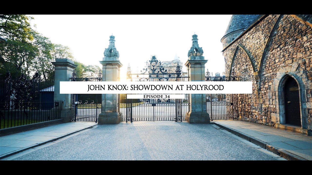 Kořeny víry: John Knox - otevřená konfrontace v Holyrood (34/48)
