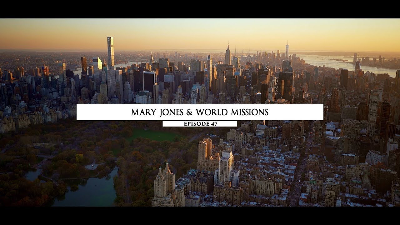Kořeny víry: Mary Jonesová a světová misie (47/48)