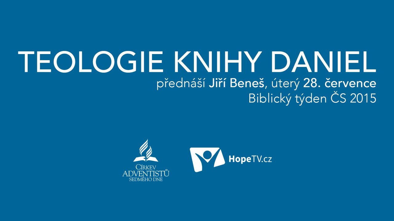 Teologie knihy Daniel - Jiří Beneš (3/9) (Biblický týden ČS 2015)