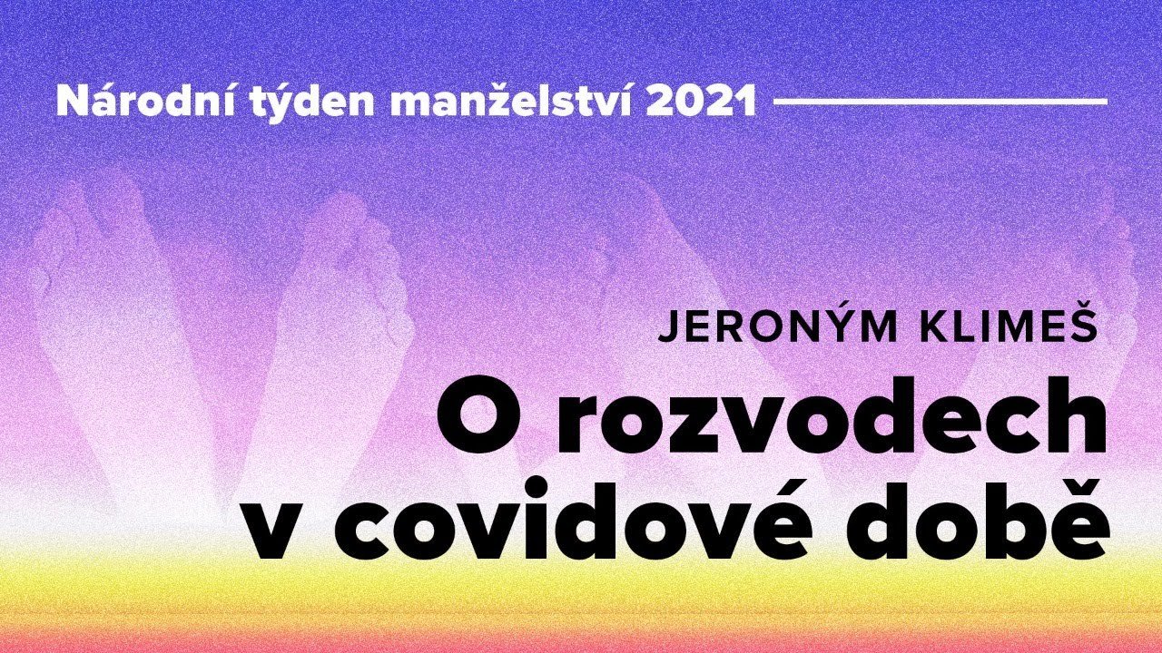 O rozvodech v covidové době: Jeroným Klimeš / Webináře NTM 2021